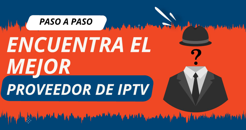 Encuentra el mejor Proveedor de IPTV en Español